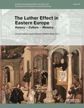 Bahlcke / Störtkuhl / Weber | The Luther Effect in Eastern Europe | Buch | 978-3-11-053767-3 | sack.de