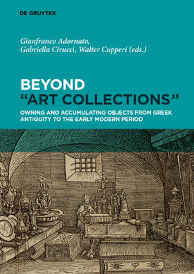 Adornato / Cirucci / Cupperi | Beyond "Art Collections" | Buch | 978-3-11-053791-8 | sack.de