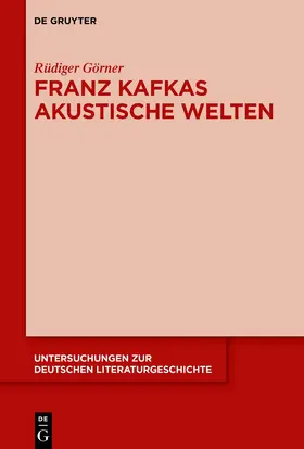 Görner | Franz Kafkas akustische Welten | Buch | 978-3-11-054061-1 | www.sack.de