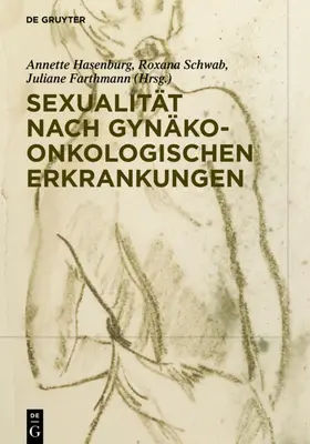 Hasenburg / Schwab / Farthmann | Sexualität nach gynäko-onkologischen Erkrankungen | E-Book | sack.de