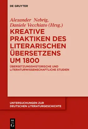 Nebrig / Vecchiato |  Kreative Praktiken des literarischen Übersetzens um 1800 | eBook | Sack Fachmedien