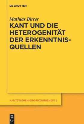 Birrer |  Kant und die Heterogenität der Erkenntnisquellen | Buch |  Sack Fachmedien