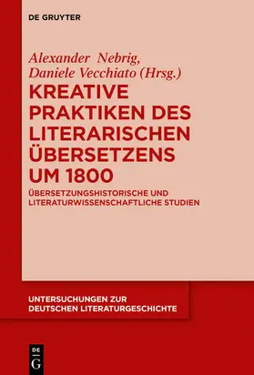 Nebrig / Vecchiato |  Kreative Praktiken des literarischen Übersetzens um 1800 | eBook | Sack Fachmedien