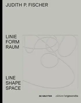 Hauenfels |  Judith P. Fischer – Linie Form Raum / Line Shape Space | Buch |  Sack Fachmedien