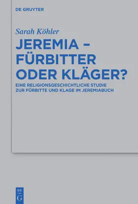 Köhler |  Jeremia – Fürbitter oder Kläger? | eBook | Sack Fachmedien