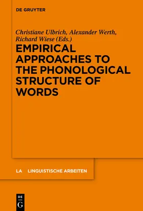 Ulbrich / Werth / Wiese |  Empirical Approaches to the Phonological Structure of Words | eBook | Sack Fachmedien