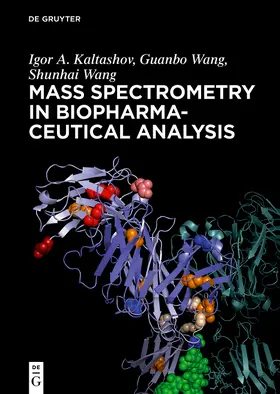 Kaltashov / Wang |  Mass Spectrometry in Biopharmaceutical Analysis | Buch |  Sack Fachmedien