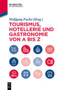 Fuchs |  Tourismus, Hotellerie und Gastronomie von A bis Z | eBook | Sack Fachmedien