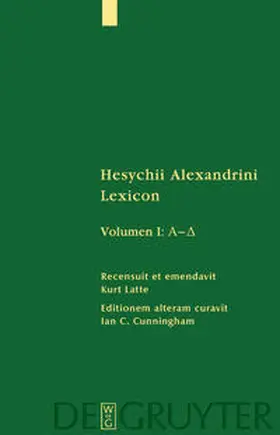 Cunningham |  Hesychius Alexandrinus: Hesychii Alexandrini Lexicon / A - Delta | Buch |  Sack Fachmedien