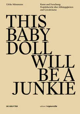 Möntmann |  THIS BABY DOLL WILL BE A JUNKIE | Buch |  Sack Fachmedien