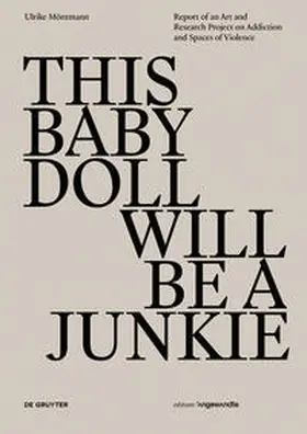 Möntmann |  THIS BABY DOLL WILL BE A JUNKIE | Buch |  Sack Fachmedien