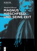 Herzer |  Magnus Hirschfeld und seine Zeit | eBook | Sack Fachmedien