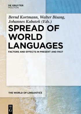 Kortmann / Bisang / Kabatek |  Spread of World Languages | Buch |  Sack Fachmedien