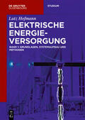 Hofmann |  Lutz Hofmann: Elektrische Energieversorgung / Grundlagen, Systemaufbau und Methoden | eBook | Sack Fachmedien