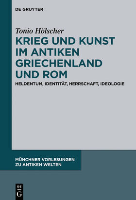 Hölscher | Krieg und Kunst im antiken Griechenland und Rom | Buch | 978-3-11-054950-8 | sack.de