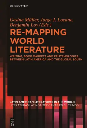 Müller / Loy / Locane |  Re-mapping World Literature | Buch |  Sack Fachmedien