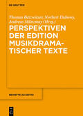 Betzwieser / Dubowy / Münzmay |  Perspektiven der Edition musikdramatischer Texte | eBook | Sack Fachmedien