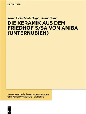 Helmbold-Doyé / Seiler / Fischer-Elfert |  Die Keramik aus dem Friedhof S/SA von Aniba (Unternubien) | Buch |  Sack Fachmedien
