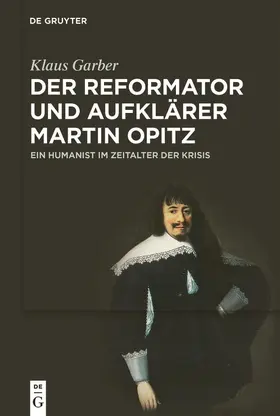 Garber |  Der Reformator und Aufklärer Martin Opitz (1597-1639) | Buch |  Sack Fachmedien