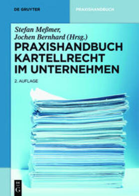 Meßmer / Bernhard | Praxishandbuch Kartellrecht im Unternehmen | Medienkombination | 978-3-11-055057-3 | sack.de