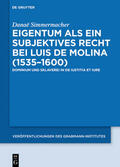 Simmermacher |  Eigentum als ein subjektives Recht bei Luis de Molina (1535¿1600) | Buch |  Sack Fachmedien