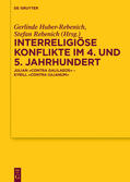 Rebenich / Huber-Rebenich |  Interreligiöse Konflikte im 4. und 5. Jahrhundert | Buch |  Sack Fachmedien