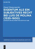Simmermacher |  Eigentum als ein subjektives Recht bei Luis de Molina (1535–1600) | eBook | Sack Fachmedien