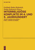 Huber-Rebenich / Rebenich |  Interreligiöse Konflikte im 4. und 5. Jahrhundert | eBook | Sack Fachmedien