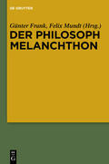 Mundt / Frank |  Der Philosoph Melanchthon | Buch |  Sack Fachmedien