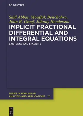 Abbas / Henderson / Benchohra |  Implicit Fractional Differential and Integral Equations | Buch |  Sack Fachmedien