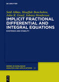Abbas / Henderson / Benchohra |  Implicit Fractional Differential and Integral Equations | Buch |  Sack Fachmedien