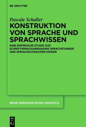 Schaller | Konstruktion von Sprache und Sprachwissen | Buch | 978-3-11-055327-7 | sack.de