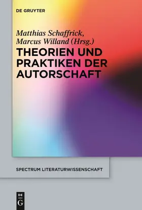 Willand / Schaffrick |  Theorien und Praktiken der Autorschaft | Buch |  Sack Fachmedien