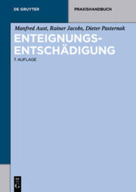 Aust / Pasternak / Jacobs | Enteignungsentschädigung | Buch | 978-3-11-055410-6 | sack.de