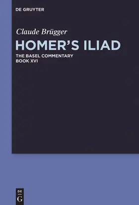 Brügger / Olson |  Brügger, C: Homer's Iliad. Book XVI | Buch |  Sack Fachmedien