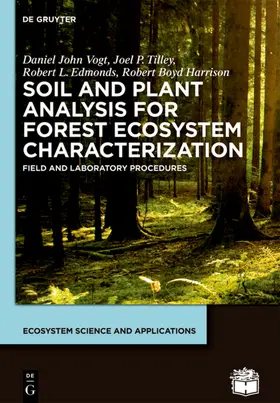 Vogt / Tilley / Edmonds | Soil and Plant Analysis for Forest Ecosystem Characterization | Buch | 978-3-11-055450-2 | www.sack.de