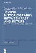 Mendes-Flohr / Livneh-Freudenthal / Miron |  Jewish Historiography Between Past and Future | eBook | Sack Fachmedien