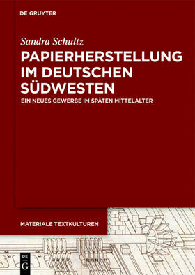 Schultz | Papierherstellung im deutschen Südwesten | Buch | 978-3-11-055484-7 | sack.de