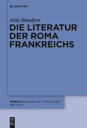 Blandfort | Die Literatur der Roma Frankreichs | Buch | 978-3-11-055498-4 | sack.de