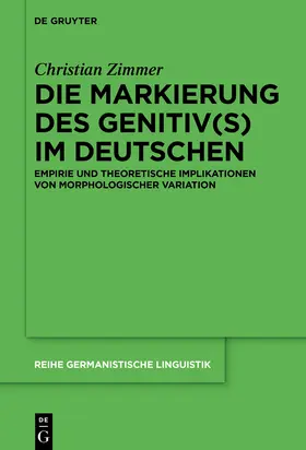 Zimmer | Die Markierung des Genitiv(s) im Deutschen | Buch | 978-3-11-055530-1 | www.sack.de