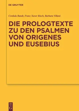 Bandt / Risch / Villani |  Die Prologtexte zu den Psalmen von Origenes und Eusebius | eBook | Sack Fachmedien