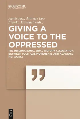Arp / Leo / Maubach |  Giving a voice to the Oppressed? | Buch |  Sack Fachmedien