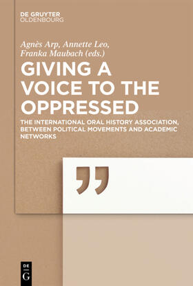 Arp / Leo / Maubach | Giving a voice to the Oppressed? | Buch | 978-3-11-055870-8 | sack.de