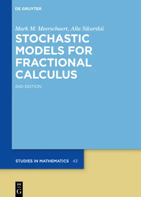 Meerschaert / Sikorskii | Stochastic Models for Fractional Calculus | Buch | 978-3-11-055907-1 | sack.de