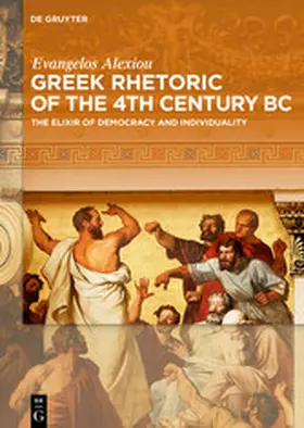 Alexiou |  Greek Rhetoric of the 4th Century BC | eBook | Sack Fachmedien
