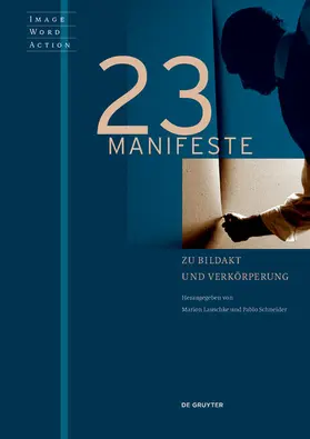 Lauschke / Schneider |  23 Manifeste zu Bildakt und Verkörperung | eBook | Sack Fachmedien