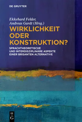 Gardt / Felder |  Wirklichkeit oder Konstruktion? | Buch |  Sack Fachmedien