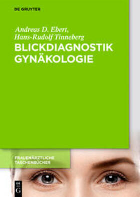 Ebert / Tinneberg | Blickdiagnostik Gynäkologie | Buch | 978-3-11-056522-5 | sack.de