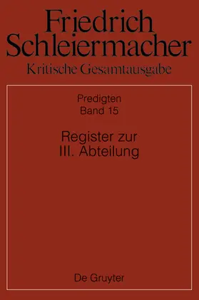  Friedrich Schleiermacher: Kritische Gesamtausgabe. Predigten / Register | eBook | Sack Fachmedien