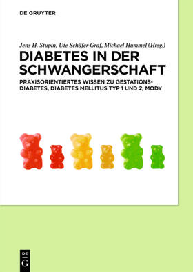 Stupin / Hummel / Schäfer-Graf | Diabetes in der Schwangerschaft | Buch | 978-3-11-056861-5 | sack.de